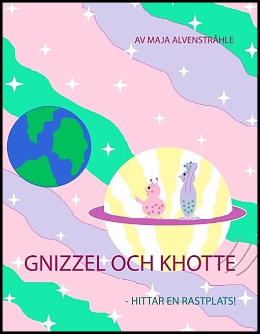 Alvenstråhle, Maja | Gnizzel och Khotte : Hittar en rastplats