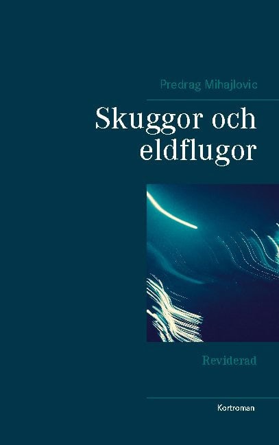 Mihajlovic, Predrag | Skuggor och eldflugor