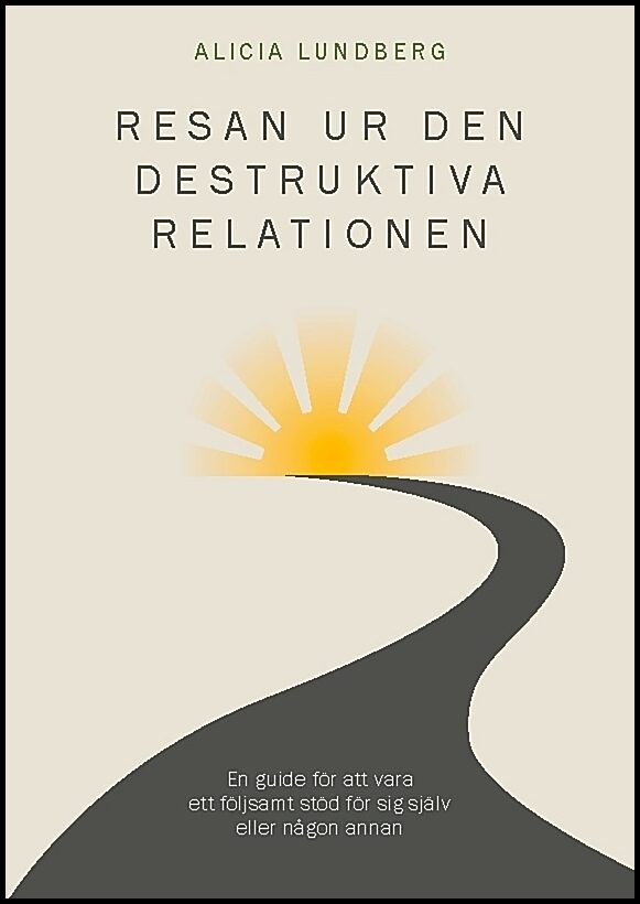 Lundberg, Alicia | Resan ur den destruktiva relationen