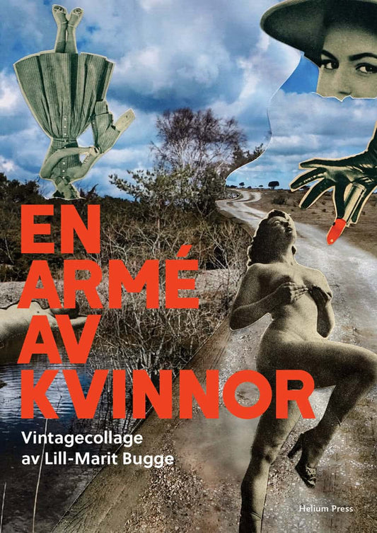 Bugge, Lill-Marit | En armé av kvinnor : Vintagecollage av Lill-Marit Bugge