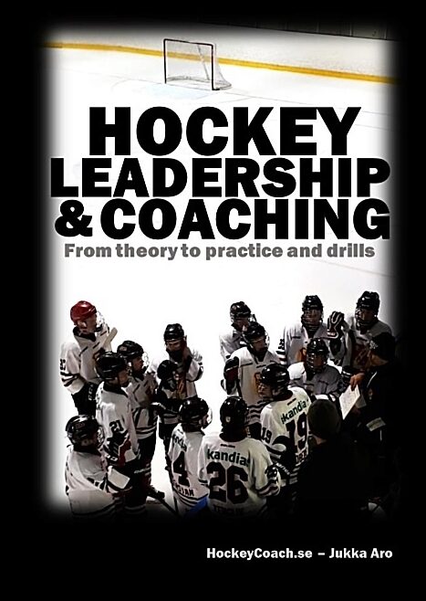 Aro, Jukka | Hockey leadership and coaching : From theory to practice and drills