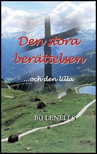 Lenells, Bo | Den stora berättelsen ...och den lilla