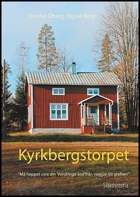 Berg, Signar | Öberg, Christer | Kyrkbergstorpet : Släkthistoria