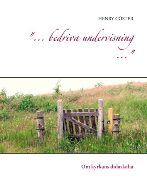 Cöster, Henry | '... bedriva undervisning ...' : Om kyrkans didaskalia