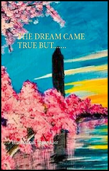 Kier, Inger | The dream came true but....