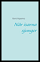 Aspemo, Kent | När isarna sjunger