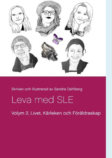 Dahlberg, Sandra | Leva med SLE  Volym 2 : Livet Kärleken och Föräldrarskap