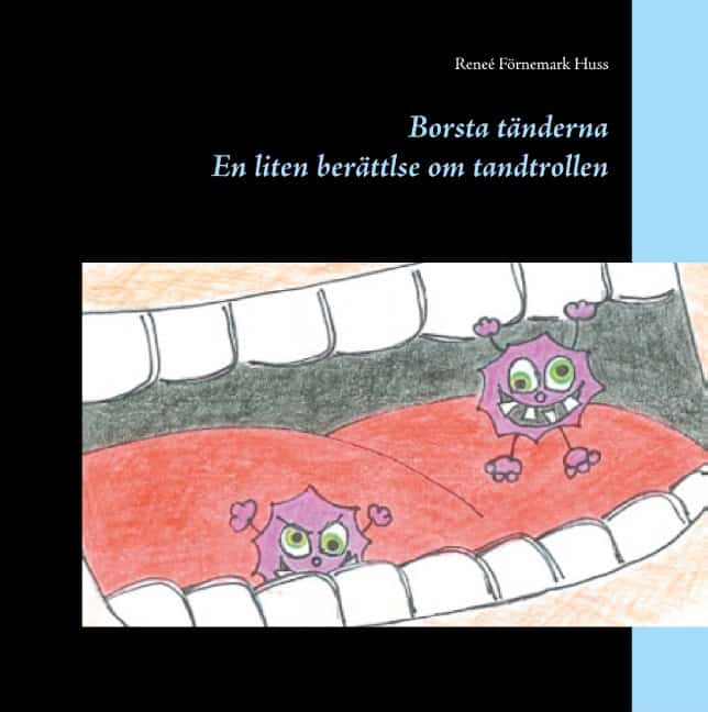 Förnemark Huss, Reneé | Borsta tänderna : En liten berättelse om tandtrollen