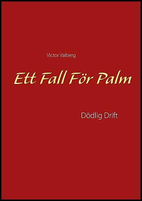 Valberg, Victor | Dödlig drift