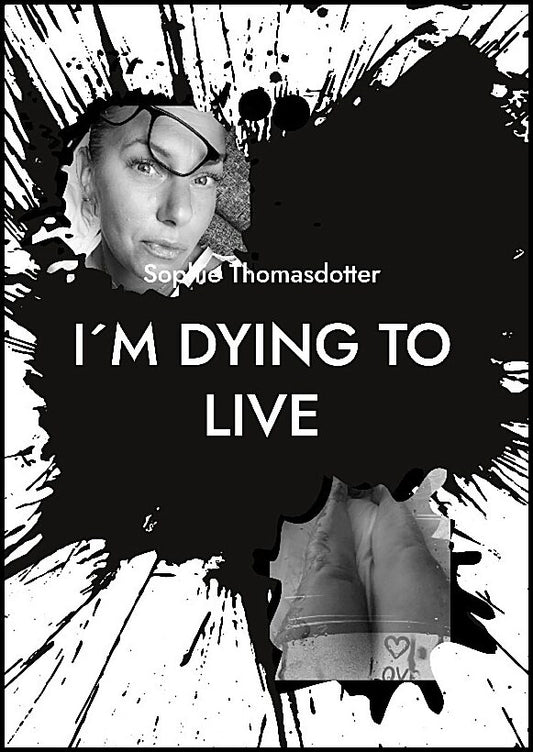 Thomasdotter, Sophie | I´m dying to live