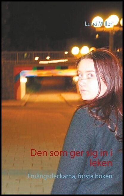 Miller, Luna | Den som ger sig in i leken