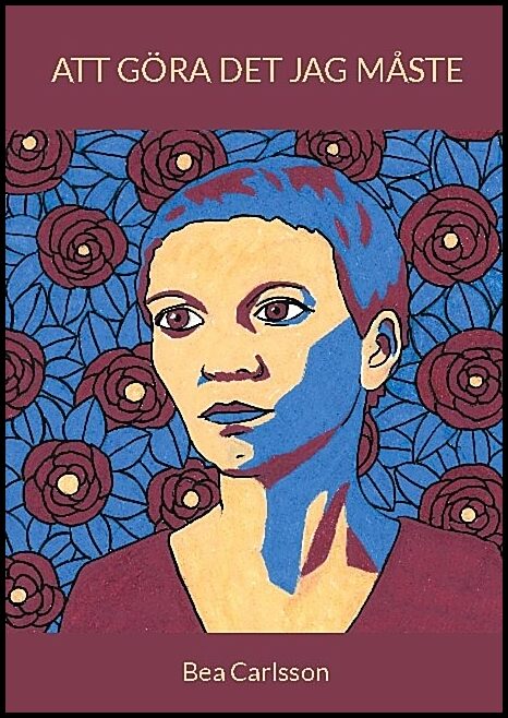 Carlsson, Bea | Att göra det jag måste