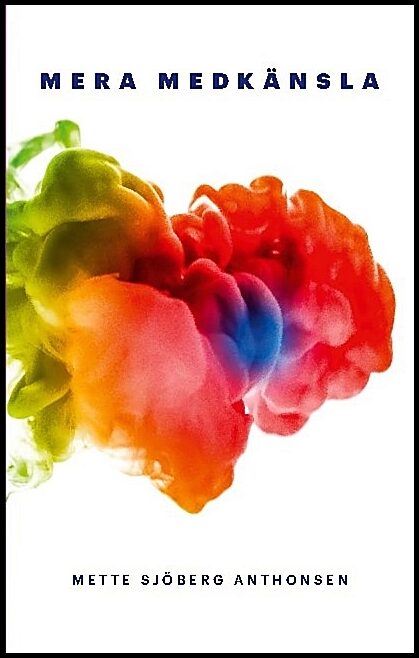 Sjöberg Anthonsen, Mette | Mera medkänsla
