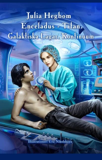 Hegbom, Julia | Enceladus Titan : Kontinuum. Andra Galaktiska Lagen