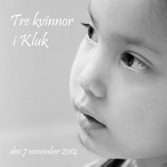 Östling, Janina | Tre kvinnor i Kluk : Den 7 november 2014