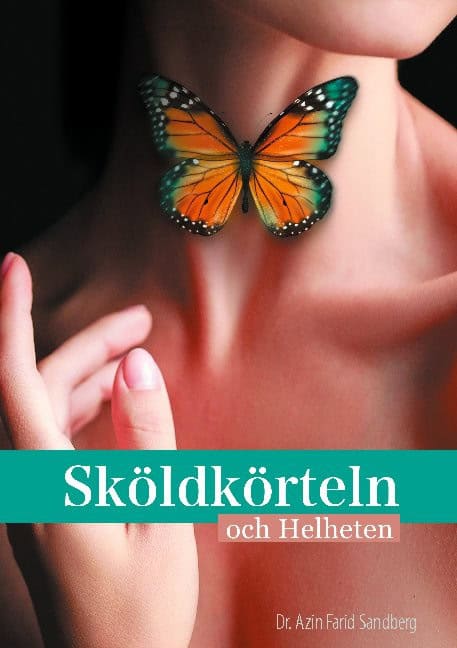 Farid Sandberg, Azin | Sköldkörteln och Helheten