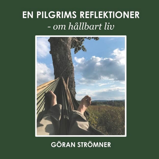 Strömner, Göran | En pilgrims reflektioner : Om hållbart liv