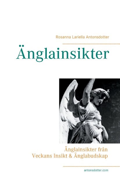 Antonsdotter, Rosanna Lariella | Veckans insikt & änglabudskap : Vägledning från änglarna med budskap till dig för inspi...