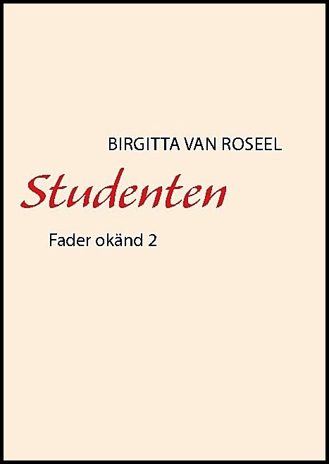 Roseel, Birgitta van | Studenten : Fader okänd 2