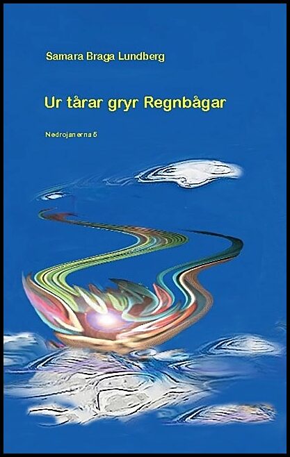 Braga Lundberg, Samara | Ur tårar gryr regnbågar