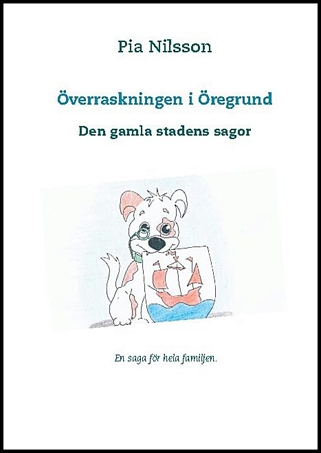 Nilsson, Pia | Överraskningen i Öregrund : Den gamla stadens sagor