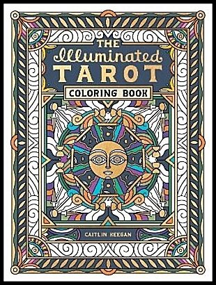 Keegan, Caitlin | The Illuminated Tarot Coloring Book
