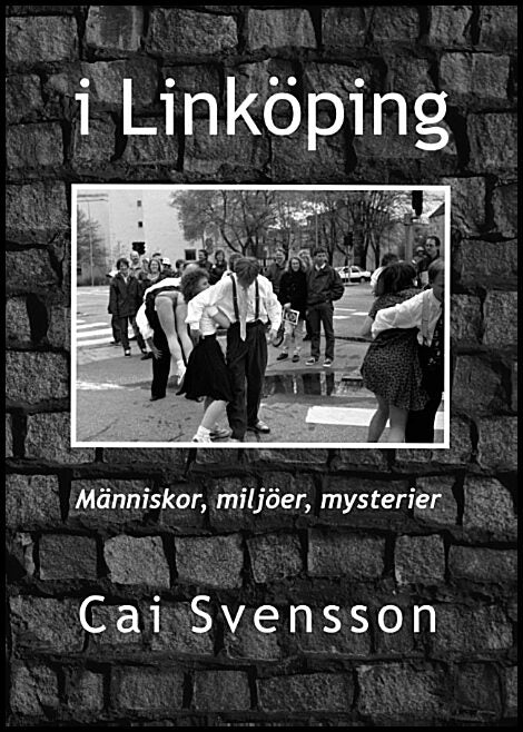 Svensson, Cai | I Linköping : Människor, miljöer, mysterier