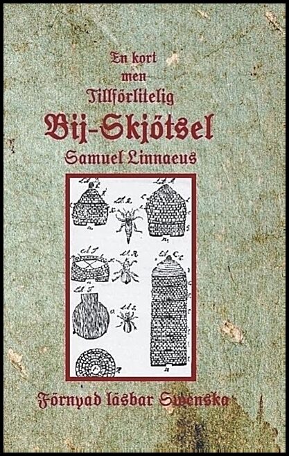 Linnaeus, Samuel | En kort med tillförlitelig Bij-Skjötsel : En kort med tillförlitelig Bij-Sk