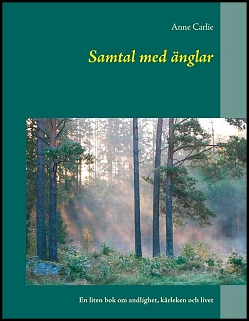 Carlie, Anne | Samtal med änglar : En liten bok om andlighet, kärleken och livet