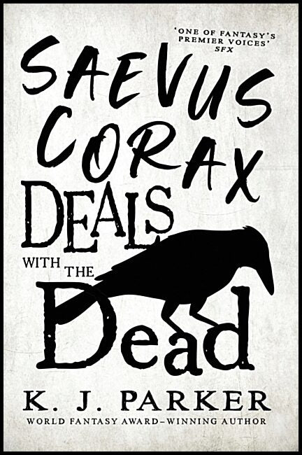 Parker, K. J. | Saevus Corax Deals with the Dead