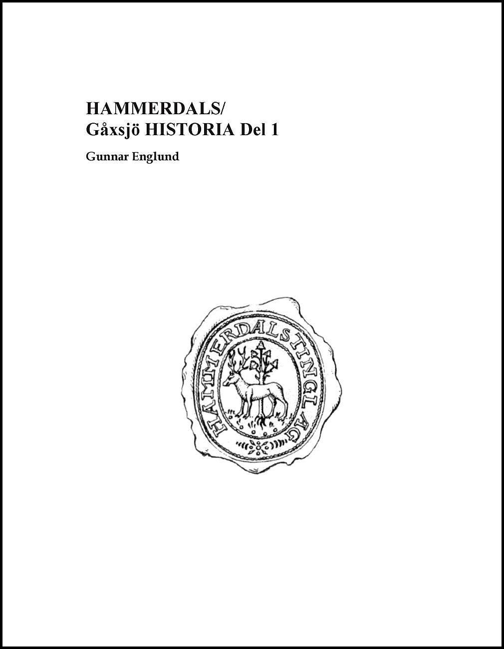 Englund, Gunnar | Hammerdals/Gåxsjö historia. D. 1, Förhistoria och historia 1250-1645