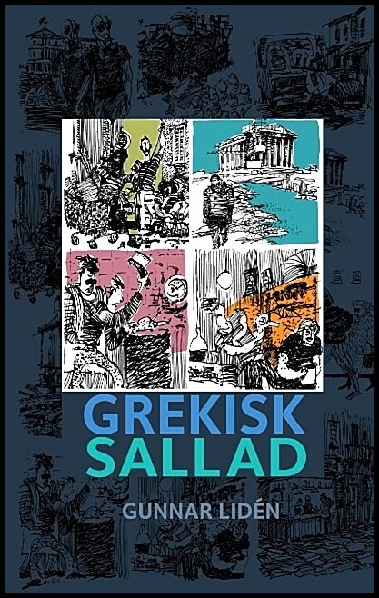 Lidén, Gunnar | Grekisk sallad : Teckningar och dikter från Grekland 2012-2014