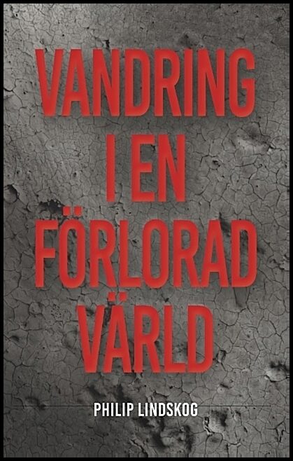 Lindskog, Philip | Vandring i en förlorad värld