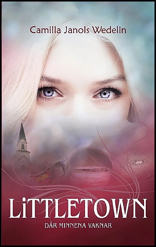 Janols Wedelin, Camilla | Littletown : Där minnena vaknar