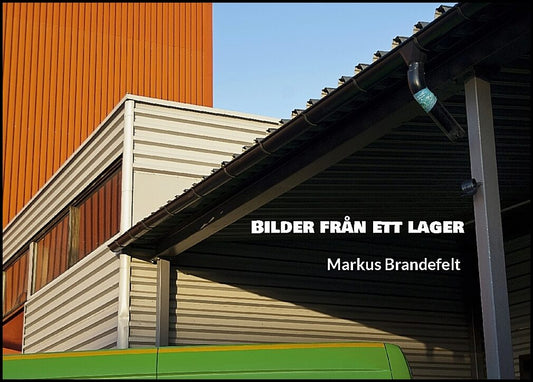 Brandefelt, Markus | Bilder från ett lager