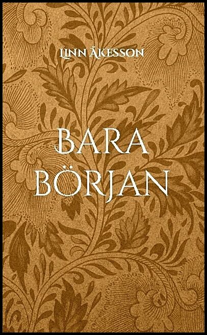 Åkesson, Linn | Bara början : Del 1