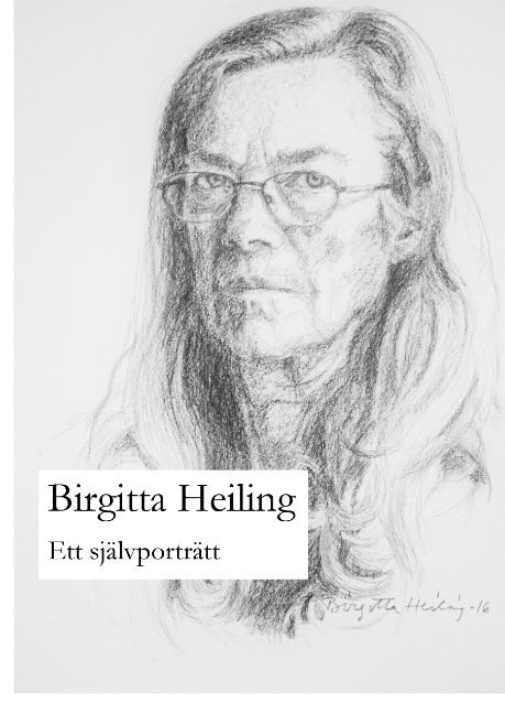 Heiling, Birgitta | Ett självporträtt