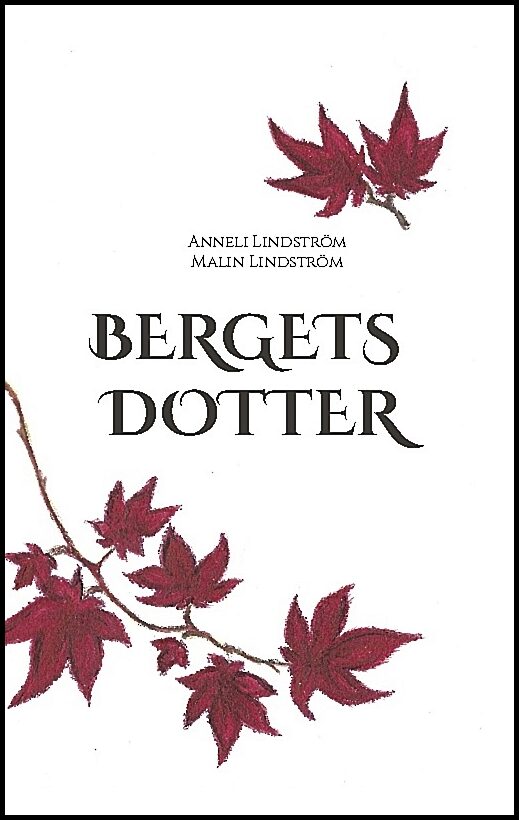 Lindström, Anneli | Lindström, Malin | Bergets dotter