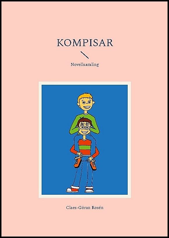 Rosén, Claes-Göran | Kompisar : Novellsamling