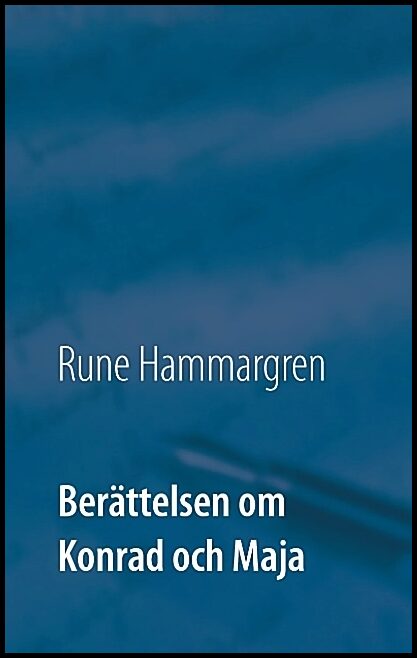 Hammargren, Rune | Berättelsen om Konrad och Maja