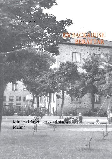 Olsson, Lennart | En backabuse berättar : Minnen från en beryktad stadsdel i Malmö
