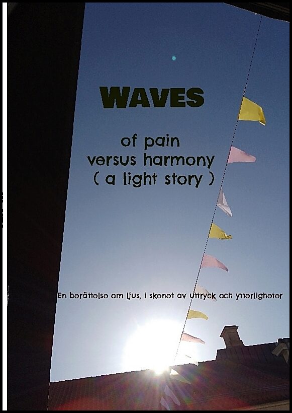 Nehrer, Mikael | Waves : Of pain versus harmony a light story