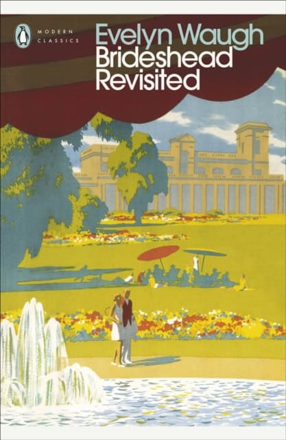 Waugh, Evelyn | Brideshead Revisited : The Sacred and Profane Memories of Captain Charles R