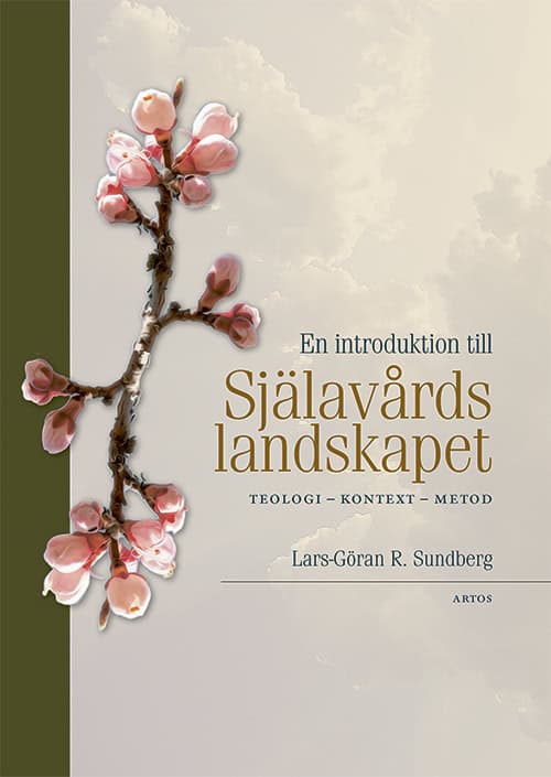 Sundberg, Lars-Göran R. | En introduktion till Själavårdslandskapet : Teologi, kontext, metod