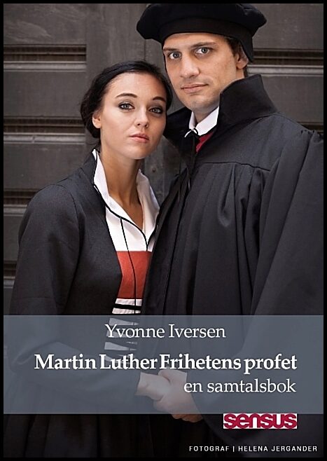 Iversen, Yvonne | Martin Luther Frihetens profet : En samtalsbok