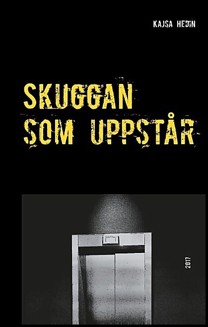 Hedin, Kajsa | Skuggan som uppstår : Skuggan som uppstår