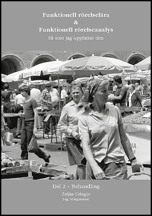 Celegin, Zeljka | Funktionell rörelselära och Funktionell rörelseanalys så som jag uppfattar