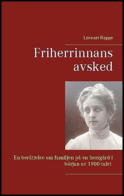 Rappe, Lennart | Friherrinnans avsked : En berättelse om familjen på en herrgård i början av 1800-talet