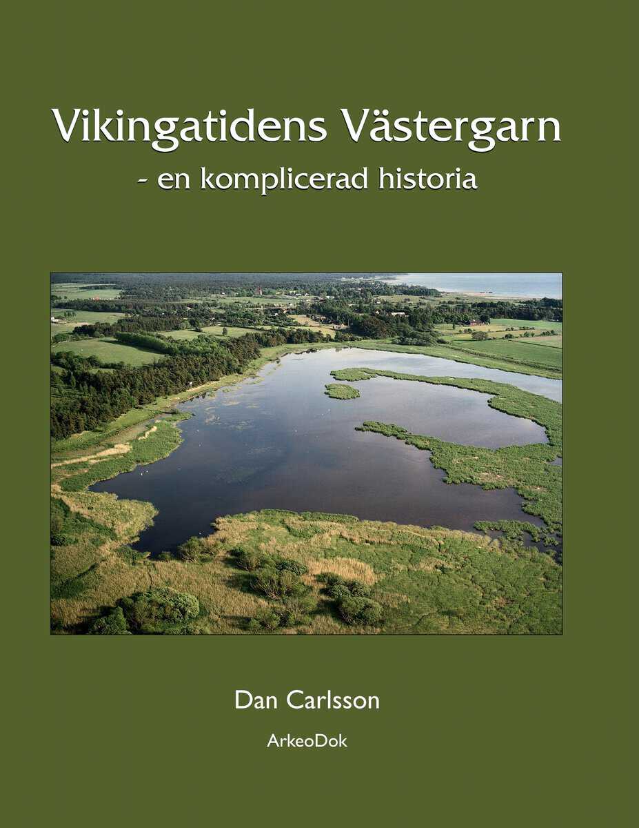 Carlsson, Dan | Vikingatidens Västergarn : En komplicerad historia