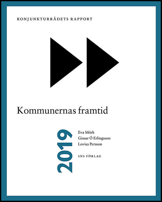 Mörk, Eva | Erlingsson, Gissur O. | Persson, Lovisa | Konjunkturrådets rapport 2019. Kommunernas framtid